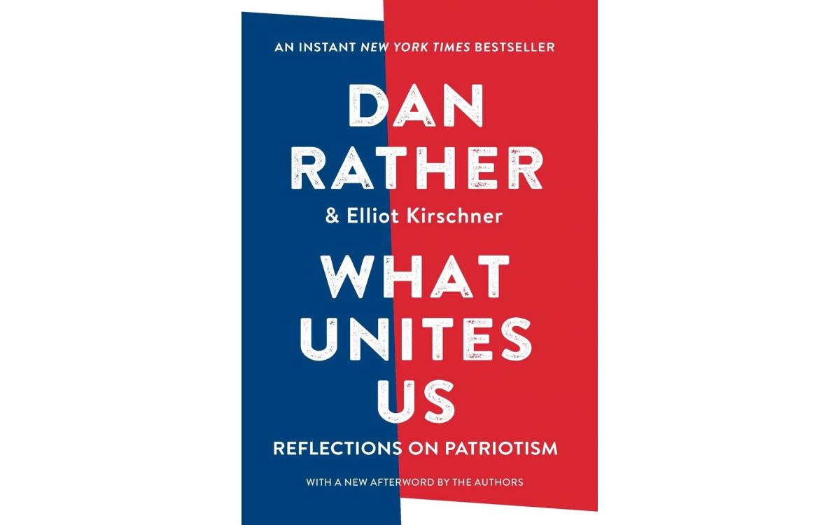 What Unites Us - Dan Rather with Elliot Kirschner [Tóm tắt]